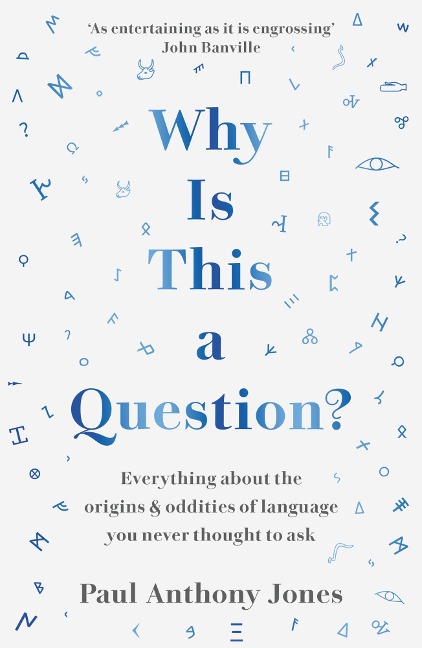 Why Is This a Question? - Paul Anthony Jones