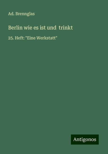 Berlin wie es ist und trinkt - Ad. Brennglas