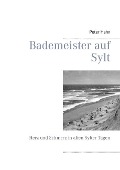 Bademeister auf Sylt - Peter Hahn