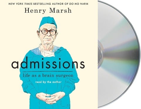 Admissions: Life as a Brain Surgeon - Henry Marsh