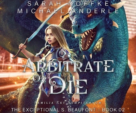 Arbitrate or Die - Sarah Noffke, Michael Anderle