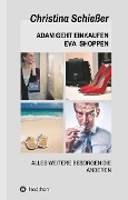 Cover-Bild zum Titel 'ADAM GEHT EINKAUFEN EVA SHOPPEN' von 'Christina Schießer'