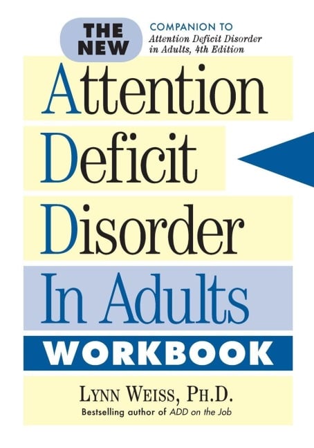 The New Attention Deficit Disorder in Adults Workbook - Lynn Weiss