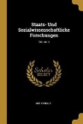Staats- Und Sozialwissenschaftliche Forschungen; Volume 6 - Anonymous