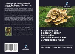 Cover-Bild zum Titel 'Screening van biotechnologisch belangrijke bodemschimmels van verschillende typen' von 'Peddireddy Laxshmi Narasimha Reddy'