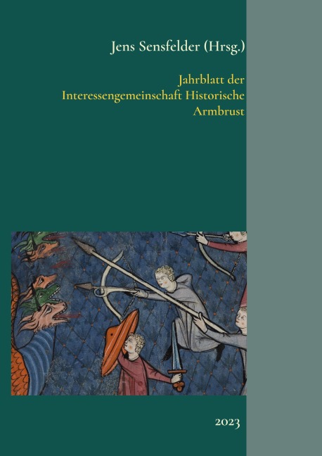 Jahrblatt der Interessengemeinschaft Historische Armbrust -  Jahrblatt der Interessengemeinschaft Historische Armbrust -