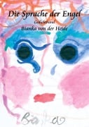 Cover-Bild zum Titel 'Die Sprache der Engel' von 'Bianka von der Heide'