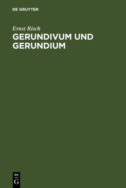 Gerundivum und Gerundium - Ernst Risch