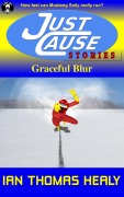 Cover-Bild zum Titel 'Graceful Blur (The Just Cause Universe Short Stories & Collections, #1)' von 'Ian Thomas Healy'