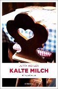 Cover-Bild zum Titel 'Kalte Milch' von 'Jutta Mehler'