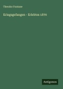 Cover-Bild zum Titel 'Kriegsgefangen - Erlebtes 1870' von 'Theodor Fontane'