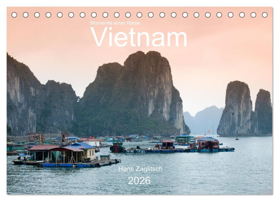 Vietnam - Momente einer Reise (Tischkalender 2026 DIN A5 quer), CALVENDO Monatskalender - Hans Zaglitsch - www. hans-zaglitsch. com