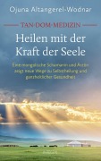 Cover-Bild zum Titel 'Tan-Dom-Medizin. Heilen mit der Kraft der Seele' von 'Ojuna Altangerel-Wodnar'