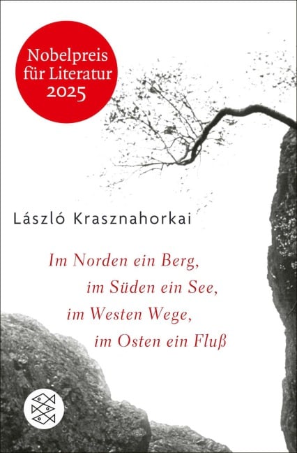 Im Norden ein Berg, im Süden ein See, im Westen Wege, im Osten ein Fluss - László Krasznahorkai