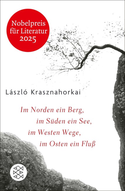 Im Norden ein Berg, im Süden ein See, im Westen Wege, im Osten ein Fluss - László Krasznahorkai