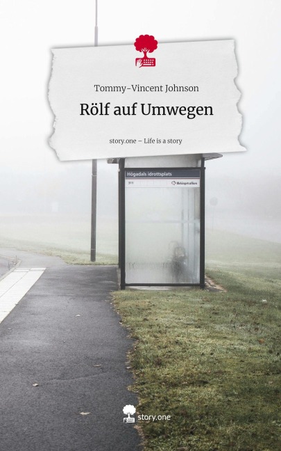 Rölf auf Umwegen. Life is a Story - story.one - Tommy-Vincent Johnson