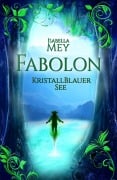 Cover-Bild zum Titel 'KristallBlauer See' von 'Isabella Mey'