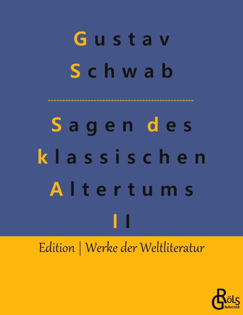 Sagen des klassischen Altertums - Teil 2 - Gustav Schwab