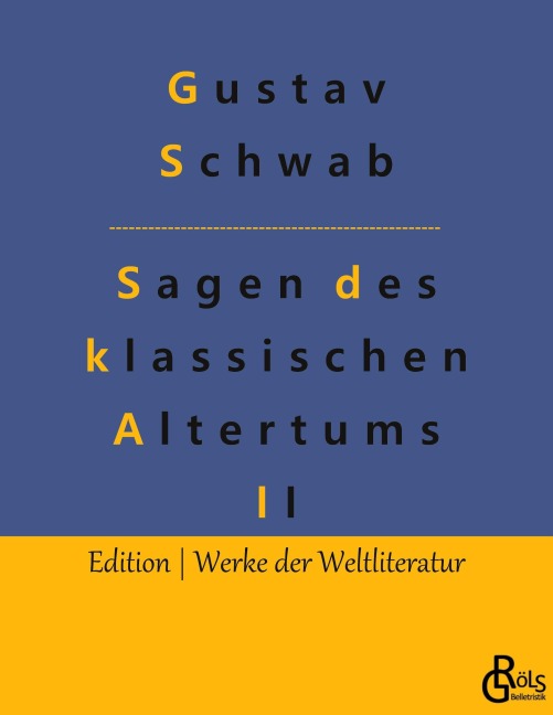 Sagen des klassischen Altertums - Teil 2 - Gustav Schwab