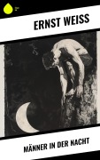 Cover-Bild zum Titel 'Männer in der Nacht' von 'Ernst Weiß'
