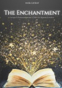 Cover-Bild zum Titel 'The Enchantment' von 'Orélie Lechat'