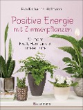 Cover-Bild zum Titel 'Positive Energie mit Zimmerpflanzen - 86 Energiepflanzen für mehr Kraft, Harmonie und innere Ruhe' von 'Eva Katharina Hoffmann'
