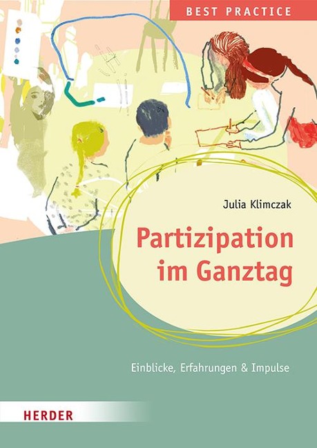 Partizipation im Ganztag Best Practice - Julia Klimczak