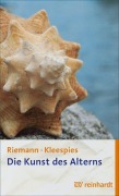 Cover-Bild zum Titel 'Die Kunst des Alterns' von 'Fritz Riemann, Wolfgang Kleespies'
