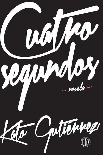 Cuatro segundos - Kato Gutierrez