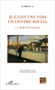 Il était une fois un centre social - Schiro