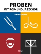 Cover-Bild zum Titel 'Proben mit Pop- und Jazzchor' von 'Tijs Krammer'