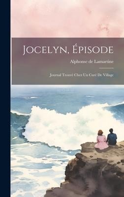 Jocelyn, Épisode - Alphonse De Lamartine