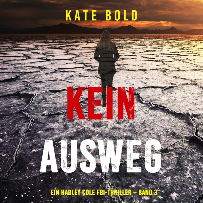 Kein Ausweg (Ein Harley Cole FBI-Thriller ¿ Band 3) - Kate Bold