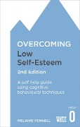 Cover-Bild zum Titel 'Overcoming Low Self-Esteem, 2nd Edition' von 'Melanie Fennell'