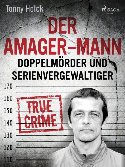 Der Amager-Mann. Doppelmörder und Serienvergewaltiger - Tonny Holk