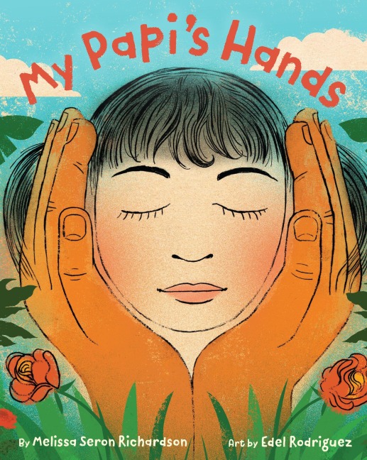 My Papi's Hands - Melissa Seron Richardson