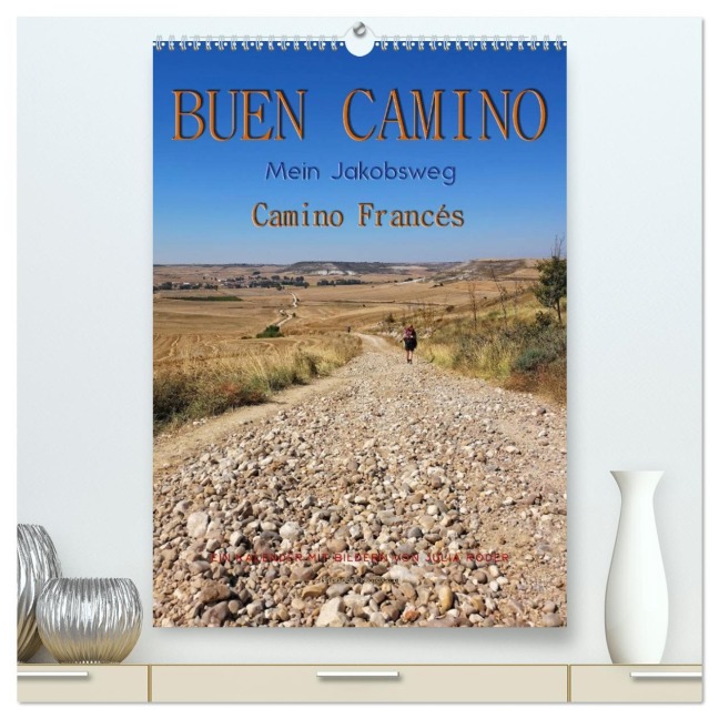 Buen Camino - Mein Jakobsweg - Camino Francés (hochwertiger Premium Wandkalender 2026 DIN A2 hoch), Kunstdruck in Hochglanz - Peter Roder