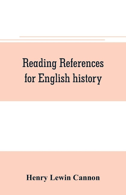 Reading references for English history - Henry Lewin Cannon
