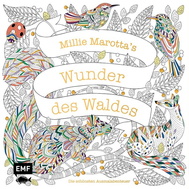 Millie Marotta's Wunder des Waldes  - Die schönsten Ausmalabenteuer - Millie Marotta