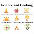 Science and Cooking: Physics Meets Food, from Homemade to Haute Cuisine - Pia Sörensen, Michael Brenner, David Weitz