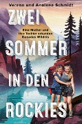 Zwei Sommer in den Rockies - Verena Schmidt, Analena Schmidt