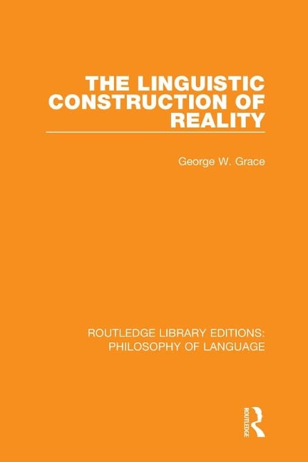 The Linguistic Construction of Reality - George W. Grace