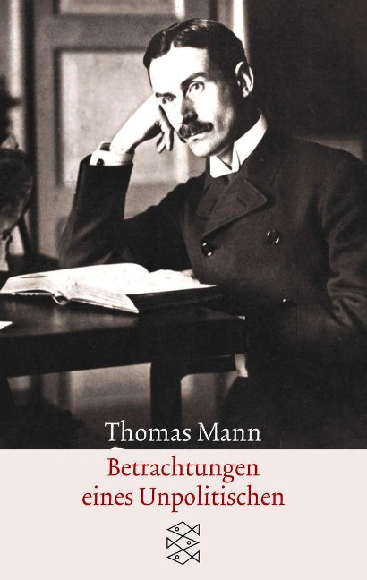 Betrachtungen eines Unpolitischen - Thomas Mann