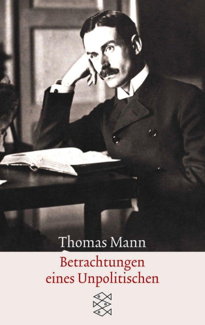 Betrachtungen eines Unpolitischen - Thomas Mann