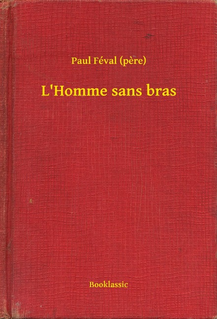 L'Homme sans bras - Paul Féval (Pere)