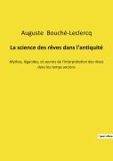 Cover-Bild zum Titel 'La science des rêves dans l'antiquité' von 'Auguste Bouché-Leclercq'