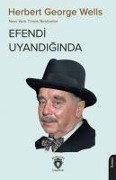 Efendi Uyandiginda;New York Times Bestseller - Herbert George Wells