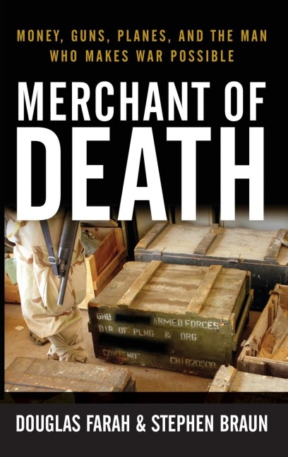 Merchant of Death - Douglas Farah, Stephen Braun