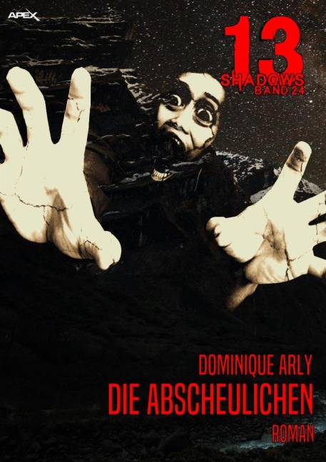 13 SHADOWS, Band 24: DIE ABSCHEULICHEN - Dominique Arly
