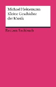 Cover-Bild zum Titel 'Kleine Geschichte der Musik' von 'Michael Heinemann'